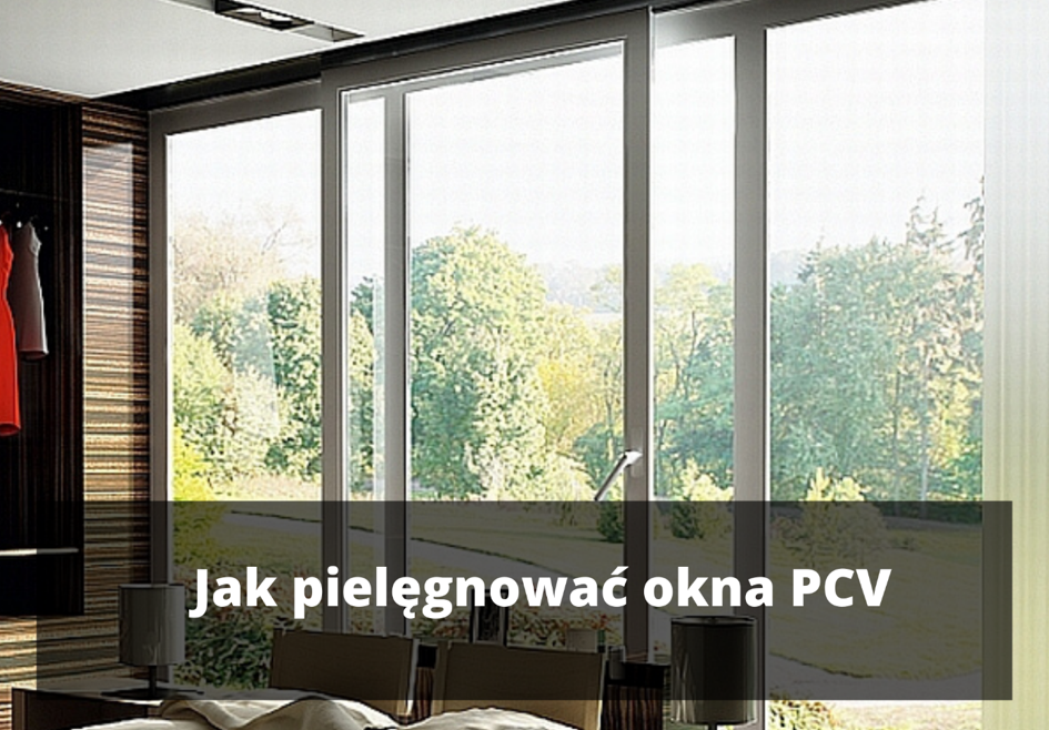 Jak pielęgnować okna PCV