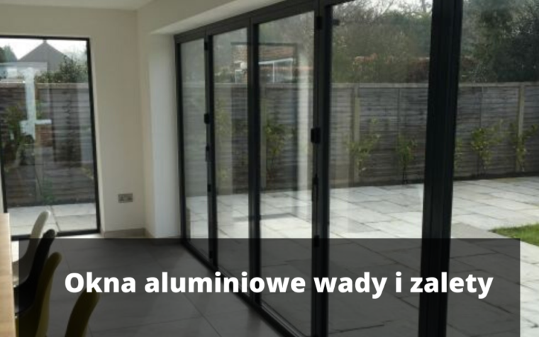 Okna aluminiowe wady i zalety
