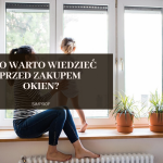 Co warto wiedzieć przed zakupem okien