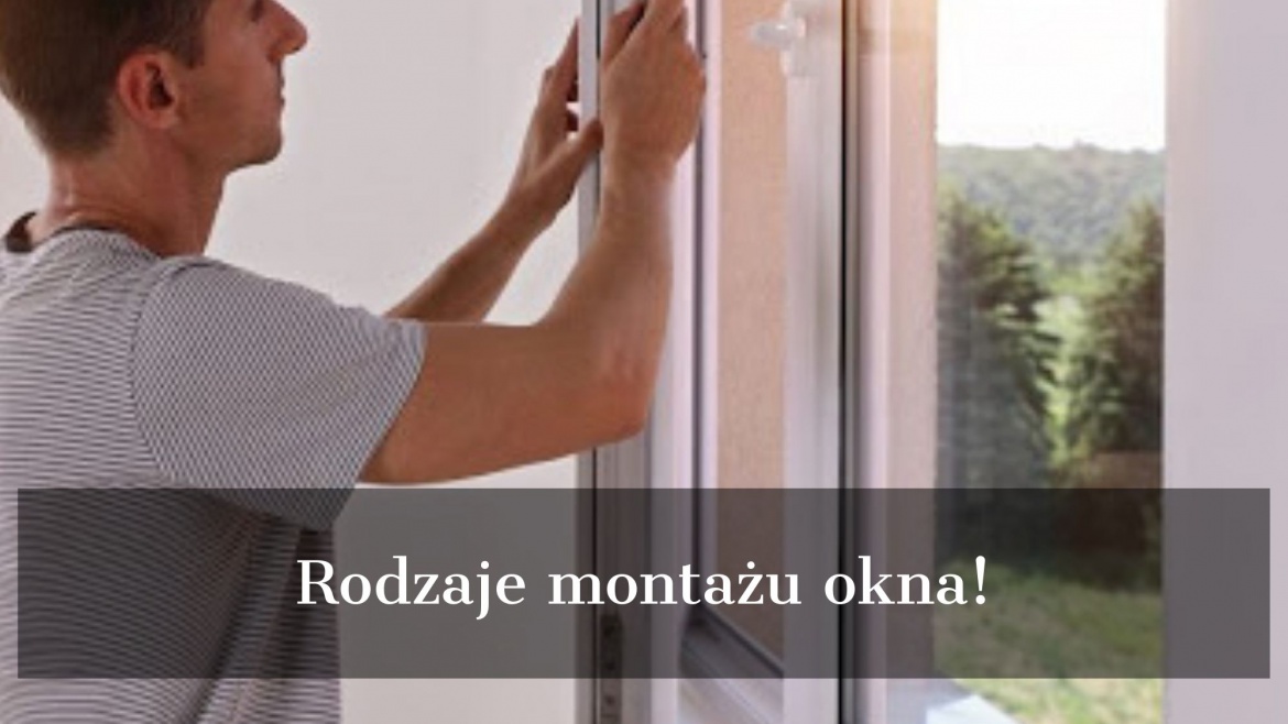 Rodzaje montażu okna!