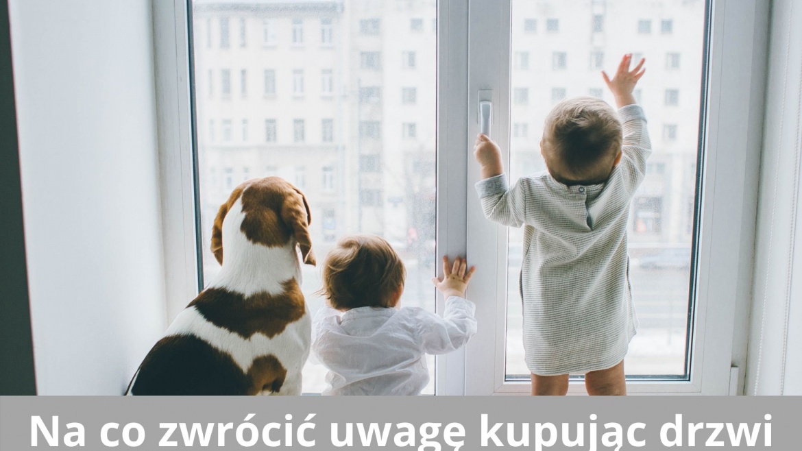 Na co zwrócić uwagę kupując drzwi balkonowe?