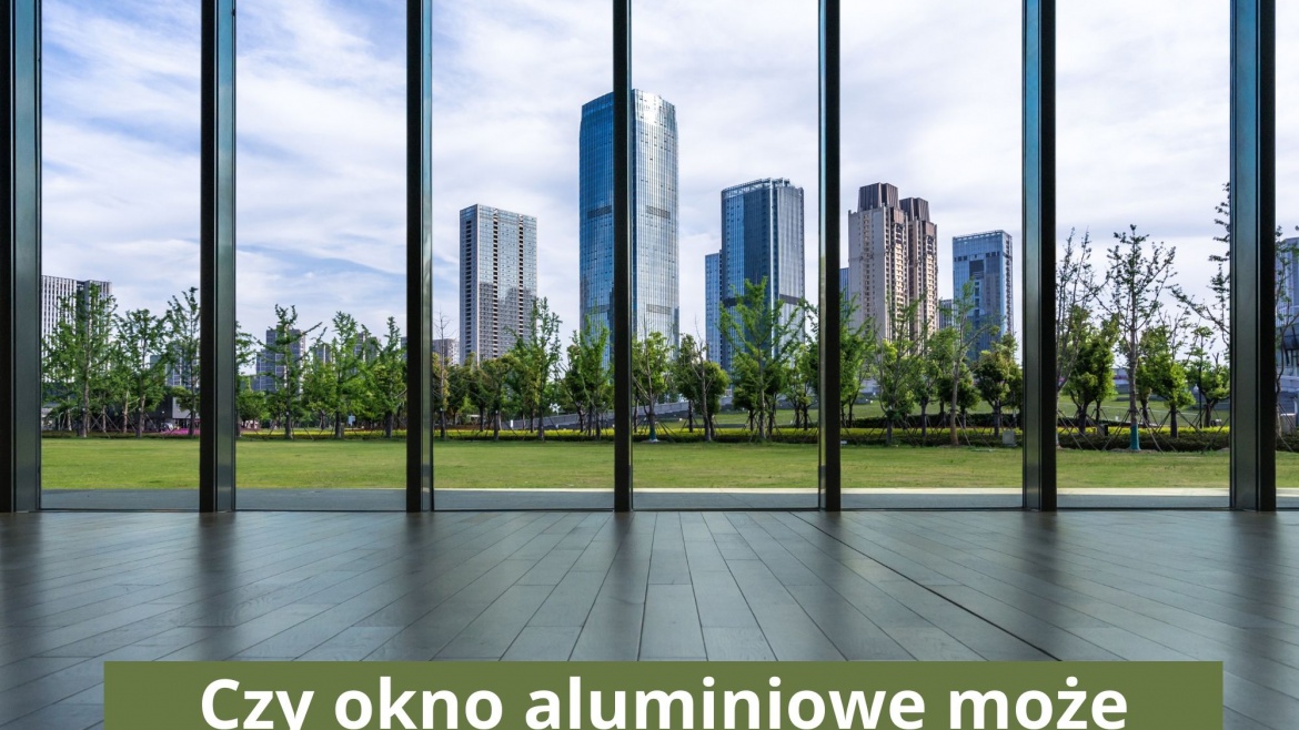 Czy okno aluminiowe może mieć różne kształty?