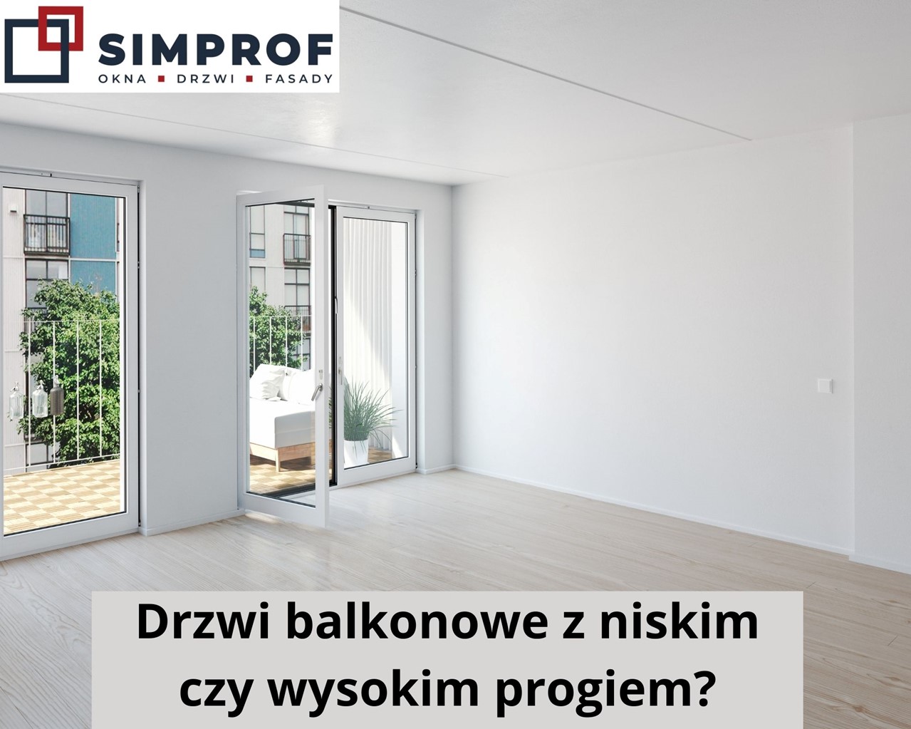 Drzwi balkonowe z niskim, czy wysokim progiem