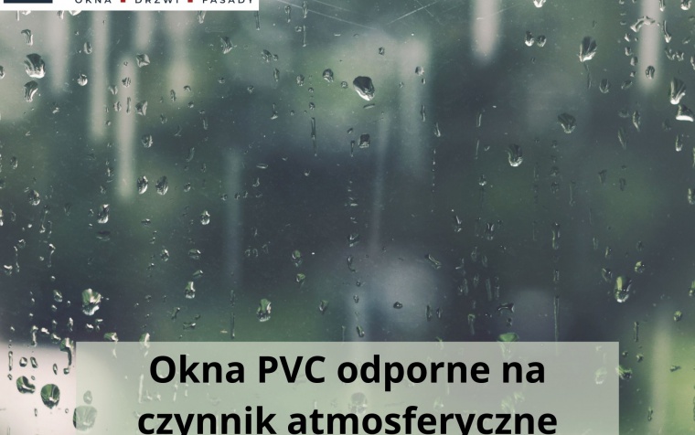 Okna PVC odporne na czynnik atmosferyczne